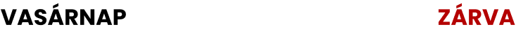VASÁRNAP - ZÁRVA